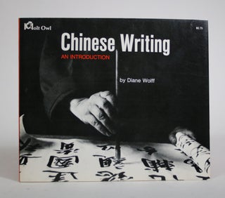 Item #008905 Chinese Writing: An Introduction. Diane Wolff