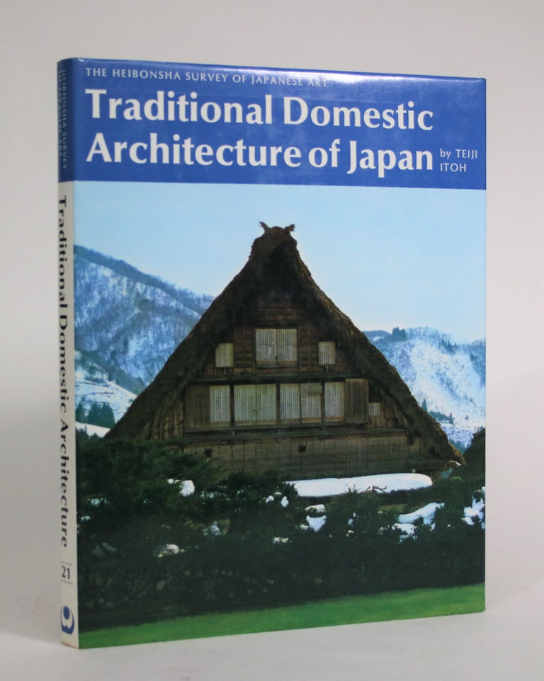 Item #008915 Traditional Domestic Architecture of Japan. Teiji Itoh.