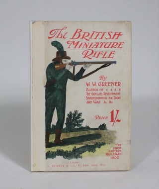 Item #008938 The British Miniature Rifle. W. W. Greener