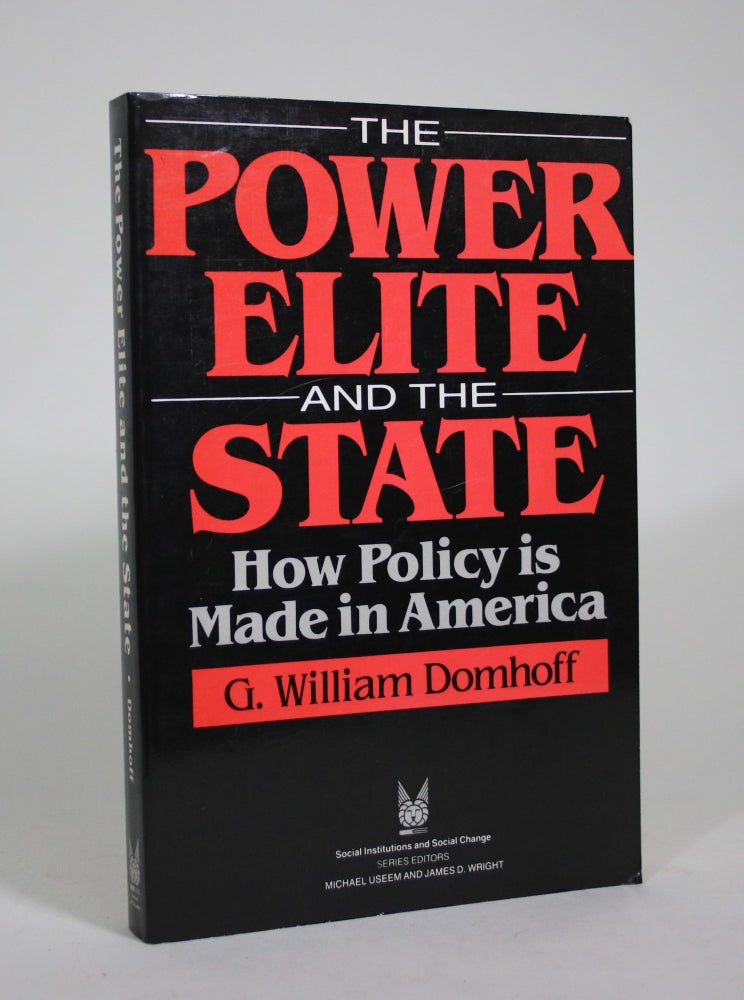Item #008941 The Power Elite and the State: How Policy is Made in America. G. William Domhoff.