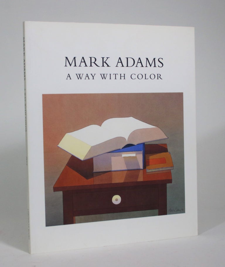 Item #008949 Mark Adams: A Way With Color. Mark Adams, Lorna Price, Essay.