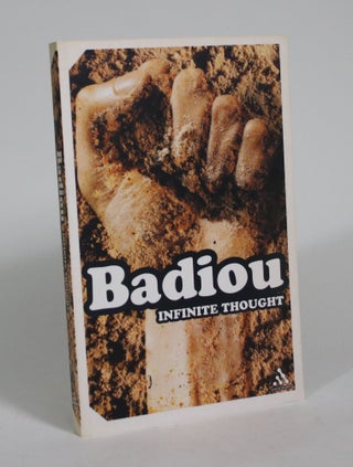 Item #008953 Infinite Thought: Truth and the Return to Philosophy. Alain Badiou
