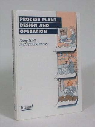 Item #008954 Process Plant Design and Operation. Doug Scott, Frank Crawley