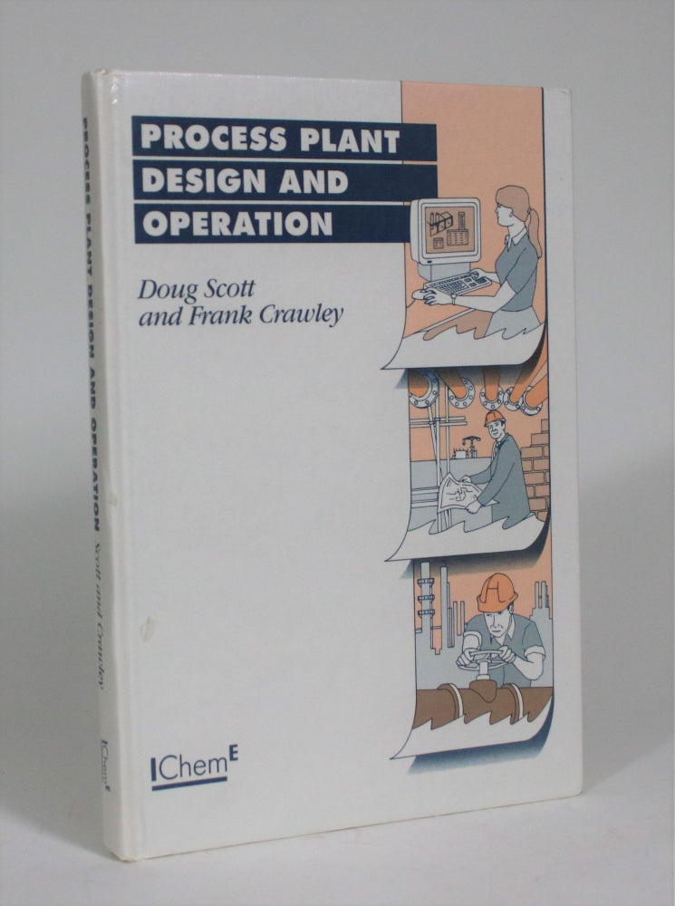 Item #008954 Process Plant Design and Operation. Doug Scott, Frank Crawley.