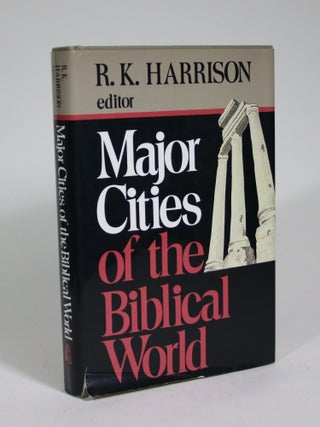 Item #008965 Major Cities of the Biblical World. R. K. Harrison