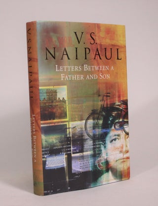 Item #008981 Letters Between a Father and Son. V. S. Naipaul