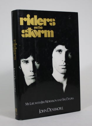 Item #008995 Riders on the Storm: My Life with Jim Morrison and The Doors. John Densmore