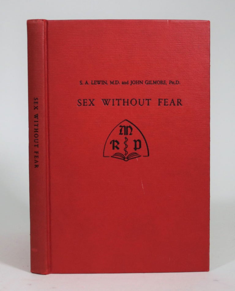 Item #009018 Sex Without Fear. S. A. Lewin, John Gilmore.
