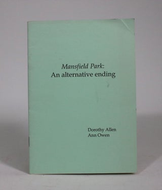 Item #009025 Mansfield Park: An Alternative Ending. Dorothy Allen, Ann Owen
