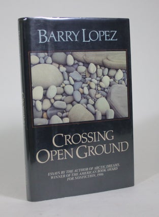 Item #009031 Crossing Open Ground. Barry Lopez