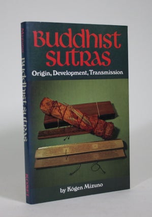 Item #009038 Buddhist Sutras: Origin, Development, Transmission. Kogen Mizuno