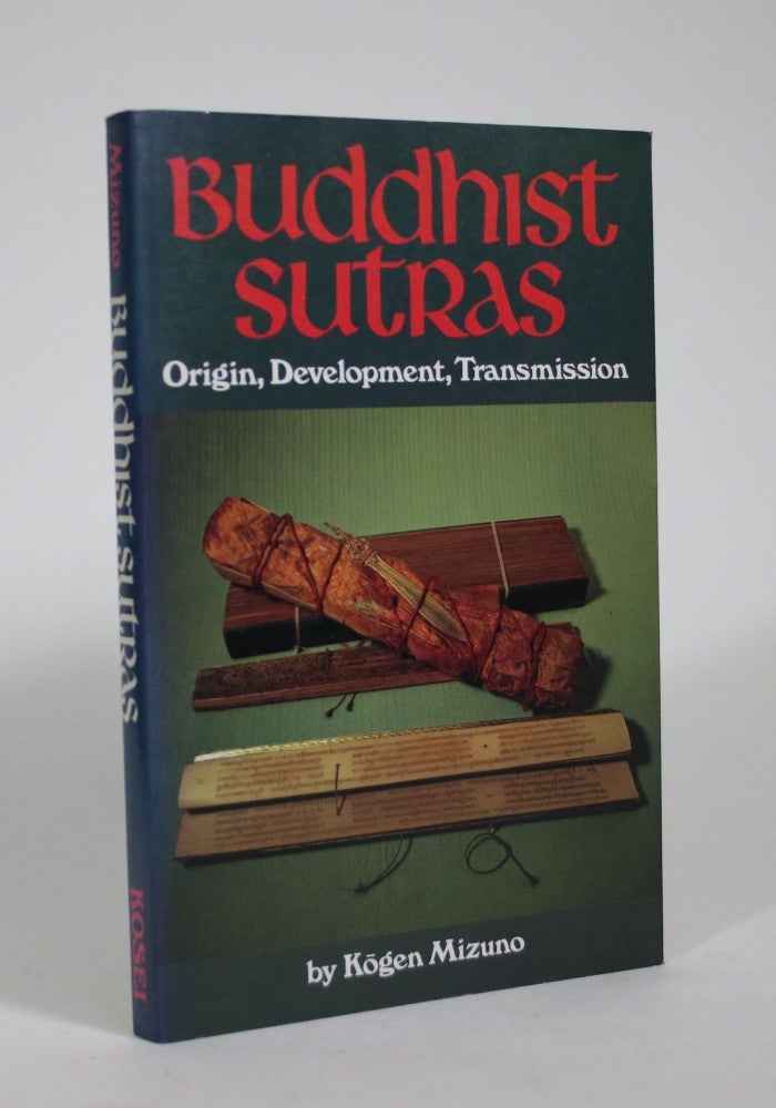 Item #009038 Buddhist Sutras: Origin, Development, Transmission. Kogen Mizuno.
