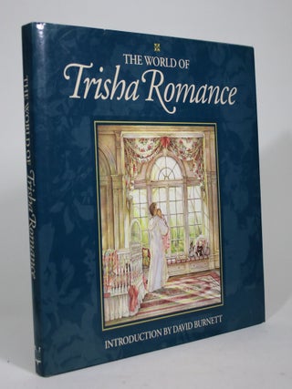 Item #009044 The World of Trisha Romance. Trisha Romance, David Burnett, David Kilgour,...