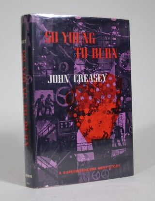 Item #009061 So Young to Burn. John Creasey
