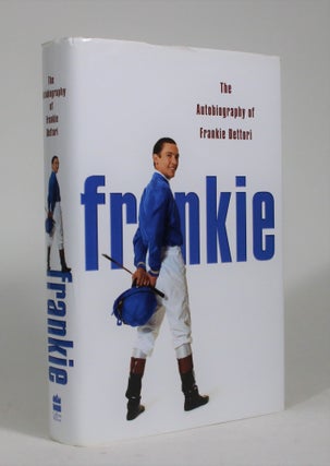 Item #009075 Frankie: The Autobiography of Frankie Dettori. Frankie Dettori, Jonathan Powell