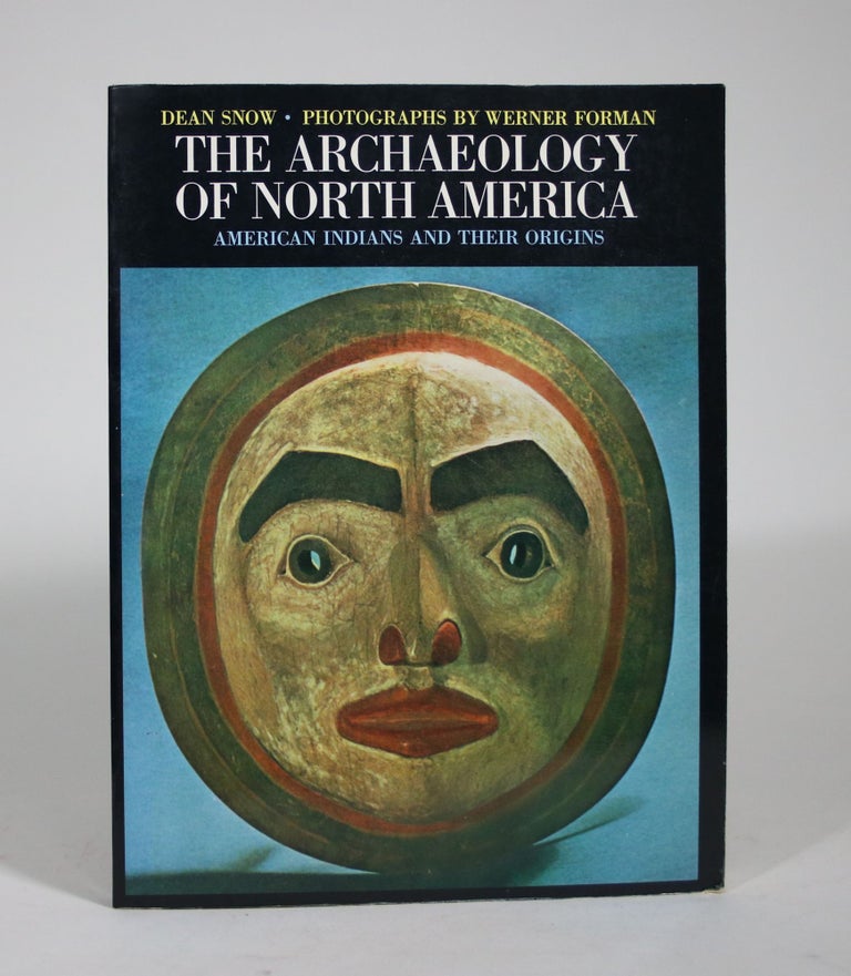 Item #009080 The Archaeology of North America: American Indians and Their Origins. Dean Snow.