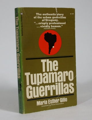 Item #009084 The Tupamaro Guerillas. Maria Esther Gilio