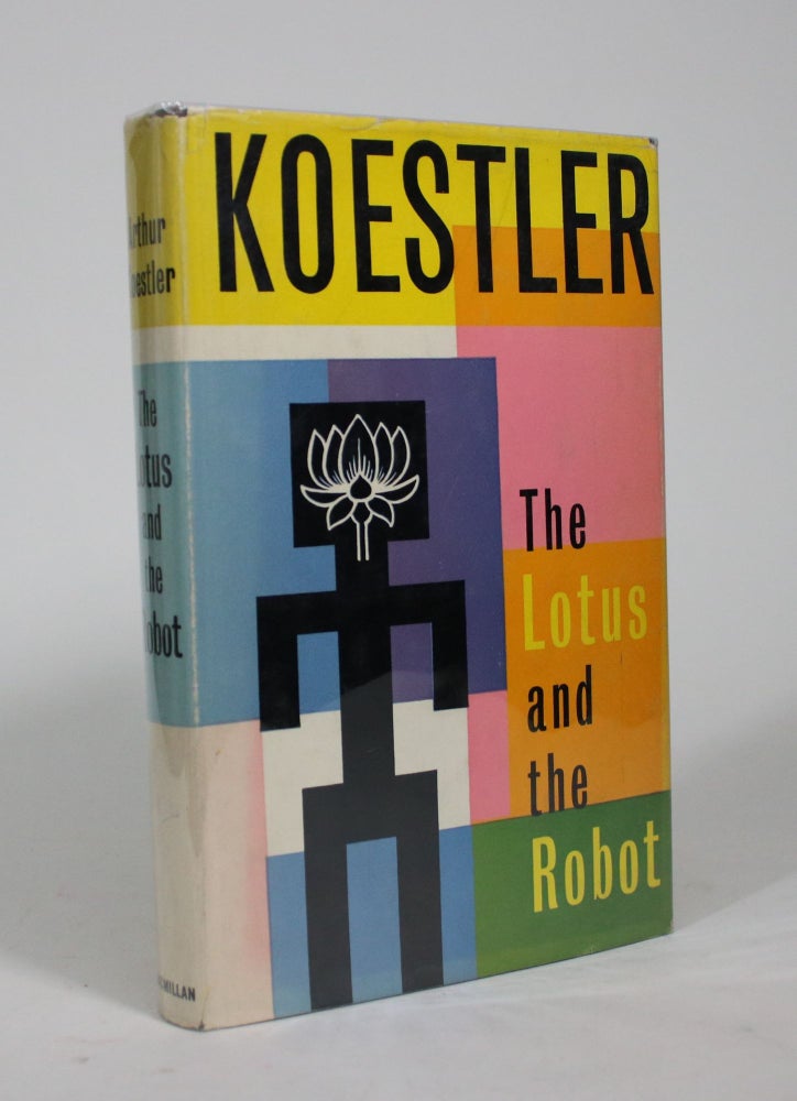 Item #009112 The Lotus and the Robot. Arthur Koestler.