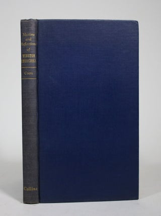 Item #009114 Maxims and Reflections of Winston Churchill. Winston Churchill, Colin Coote,...