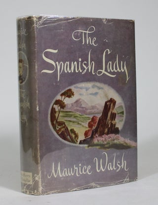 Item #009118 The Spanish Lady. Maurice Walsh