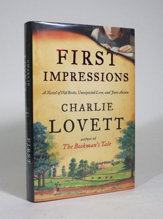 Item #009153 First Impressions: A Novel of Old Books, Unexpected Love, and Jane Austen. Charlie...