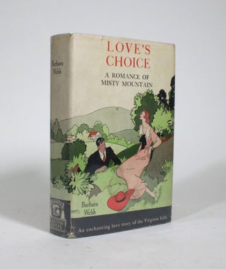 Item #009155 Love's Choice: A Romance of Misty Mountain. Barbara Webb