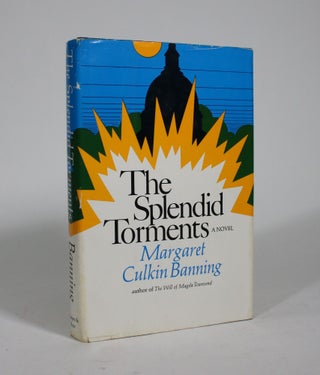 Item #009157 The Splendid Torments. Margaret Culkin Banning