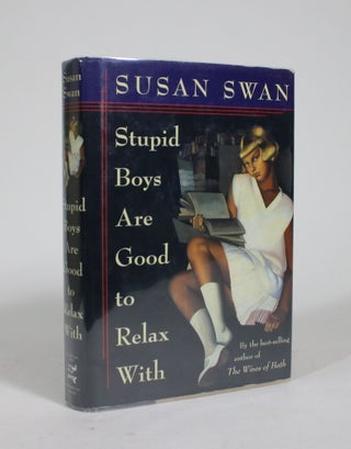 Item #009163 Stupid Boys are Good to Relax With. Susan Swan