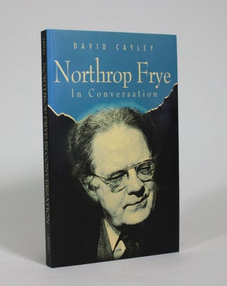 Item #009182 Northrop Frye: In Conversation. David Cayley
