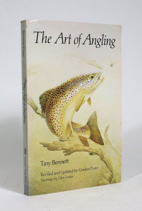 Item #009207 The Art of Angling. Tiny Bennett, Gordon Pyzer