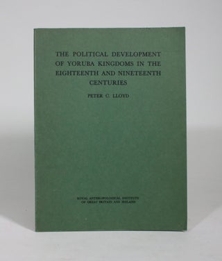 Item #009221 The Political Development of Yoruba Kingdoms in the Eighteenth and Nineteenth...