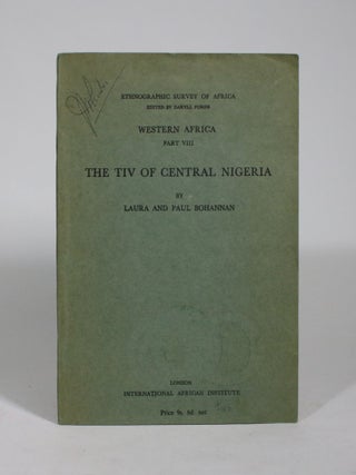 Item #009222 The Tiv of Central Nigeria. Laura and Paul Bohannan