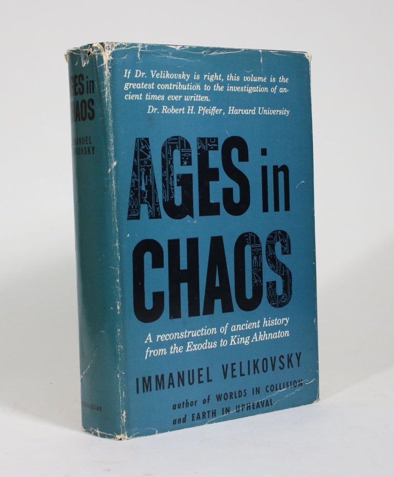 Item #009236 Ages in Chaos: A Reconstruction of Ancient History from the Exodus to King Akhnaton. Immanuel Velikovsky.