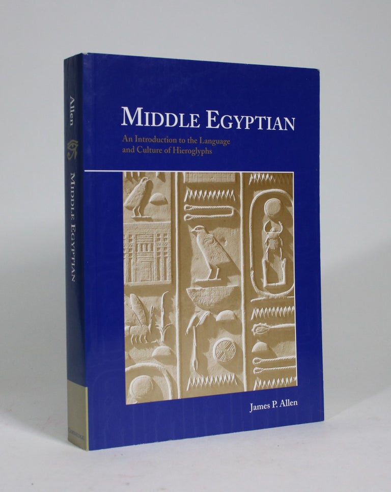 Item #009263 Middle Egyptian: An Introduction to the Language and Culture of Hieroglyphs. James P. Allen.