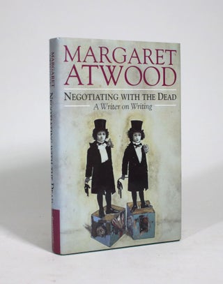 Item #009285 Negotiating with the Dead: A Writer on Writing. Margaret Atwood