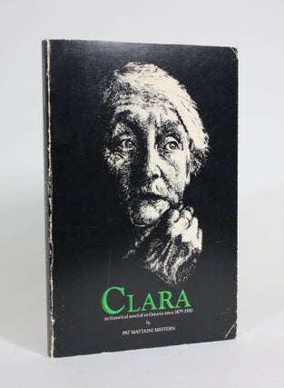 Item #009300 Clara: an historical novel of an Ontario town 1879-1930. Pat Mattaini Mestern