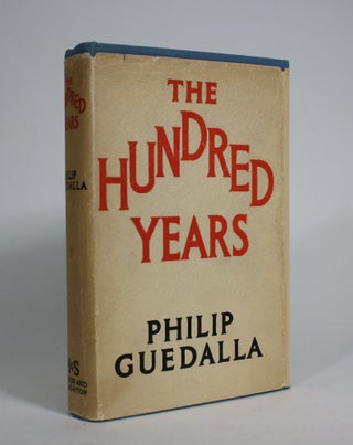 Item #009301 The Hundred Years. Philip Guedalla