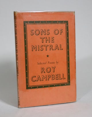 Item #009317 Sons of the Mistral: Select Poems. Roy Campbell