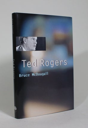 Item #009341 Ted Rogers. Bruce McDougall