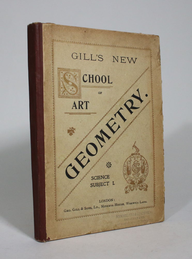 Item #009358 The "New" School of Art Geometry, Thoroughly Remodelled so as to Satisfy all the Requirements of the Science and Art Department for Science, Subject 1, Sections 1 and 2: Practical Plane and Solid Geometry