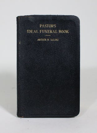 Item #009360 Pastor's Ideal Funeral Book: Scripture Selections, Topics, Texts and Outlines,...