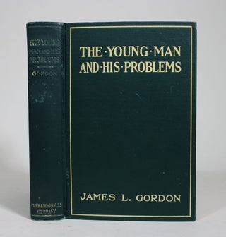 Item #009369 The Young Man and His Problems. James L. Gordon