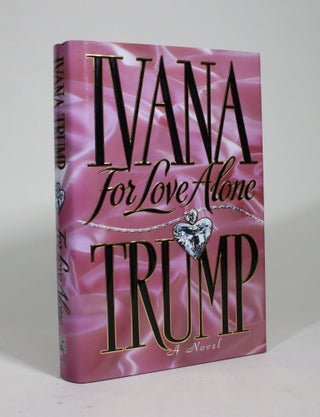 Item #009370 For Love Alone. Ivana Trump