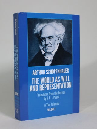 Item #009406 The World as Will and Representation, In Two Volumes: Volume I. Arthur Schoenhauer