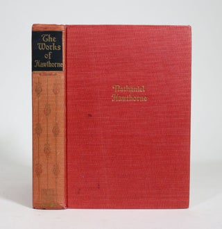 Item #009466 The Works of Nathaniel Hawthorne: One Volume Edition. Nathaniel Hawthorne