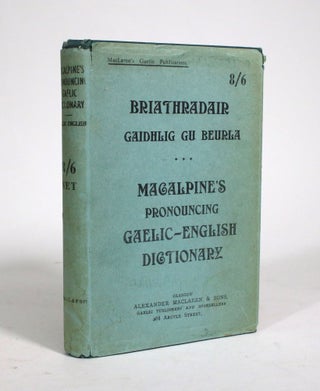 Item #009473 A Pronouncing Gaelic-English Dictionary. Neil MacAlpine