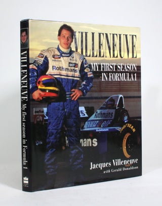 Item #009474 Villeneuve: My First Season in Formula1. Jacques Villeneuve, Gerald Donaldson