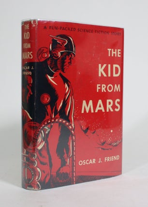Item #009494 The Kid From Mars. Oscar J. Friend