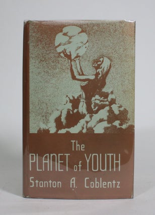 Item #009499 The Planet of Youth. Stanton A. Coblentz