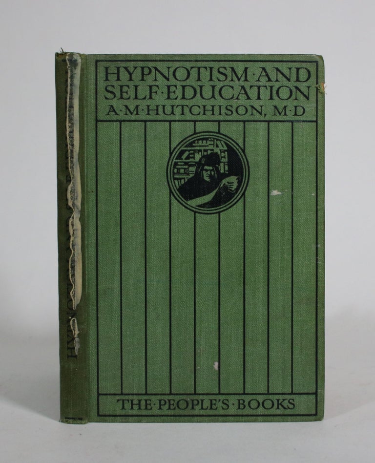 Item #009509 Hypnotism and Self-Education. A. M. Hutchison.